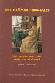 bokomslag Det glömda 1800-talet : några populära genrer inom svensk prosa och dramatik