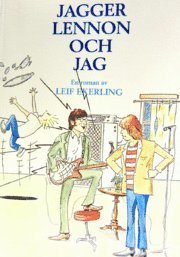 Leif Ekerling - Jagger, Lennon och jag, Häftad