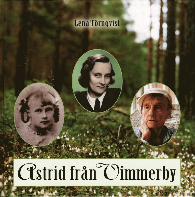 Lena Törnqvist - Astrid från Vimmerby, Inbunden
