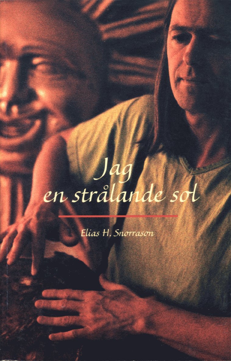 Höksson, Elias Snorrason - Jag en strålande sol, Häftad