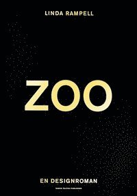 Linda Rampell - ZOO : en designroman, Inbunden