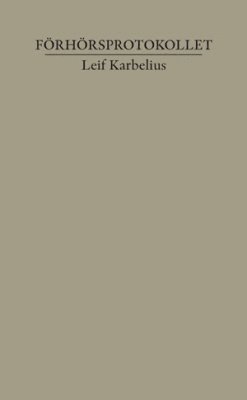 Leif Karbelius - Förhörsprotokollet, Häftad