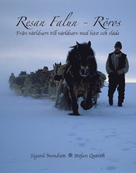 Resan Falun - Röros Från världsarv till världsarv med häst och släde 1