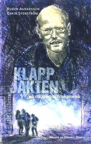 Ruben Agnarsson, Carin Stenström - Klappjakten på de kristna skolorna, Inbunden