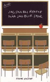 Jag ska bli rektor när jag blir stor