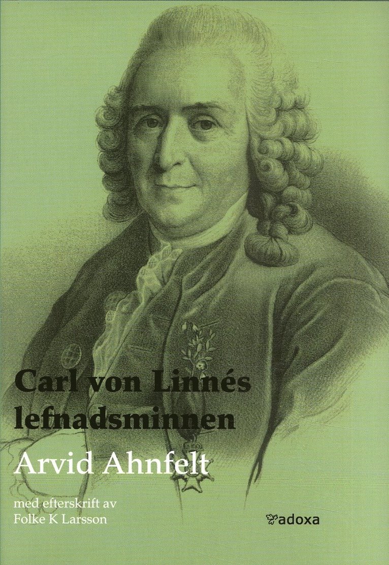 Carl von Linnés lefnadsminnen tecknade af honom sjelf : med tillägg efter tryckta och otryckta källor 1