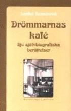 bokomslag Drömmarnas kafé : sju självbiografiska berättelser