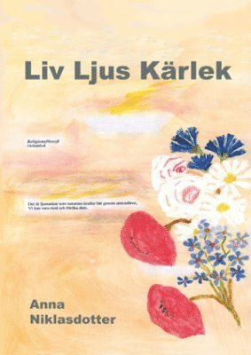 Liv, ljus, kärlek : dokumentärroman 1