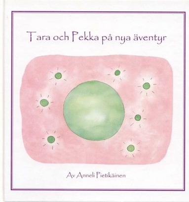 Anneli Pietikäinen - Tara och Pekka på nya äventyr, Inbunden