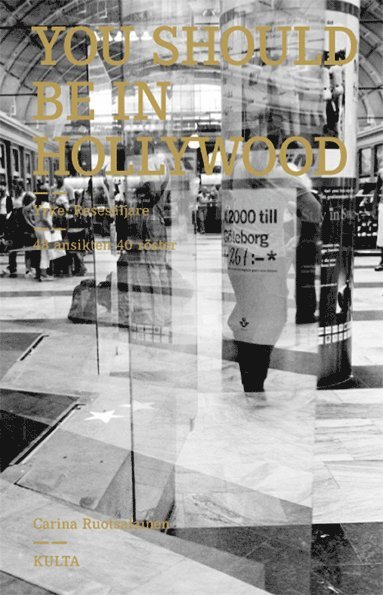 Carina Ruotsalainen - You should be in Hollywood : yrke: resesäljare : 48 ansikten, 40 röster, Häftad