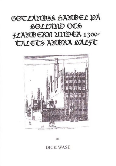bokomslag Gotländsk handel på Holland och Flandern under 1300-talets andra hälft