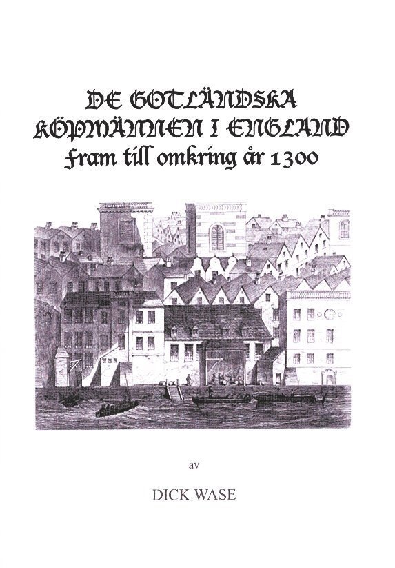 De gotländska köpmännen i England fram till omkring år 1300 1