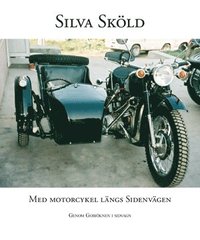bokomslag Med motorcykel längs sidenvägen : genom Gobiöknen i sidvagn