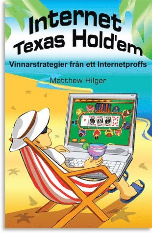 Internet Texas Hold'em : Vinnarstrategier från ett Internetproffs