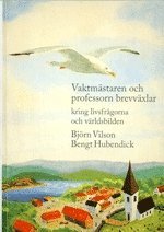 bokomslag Vaktmästaren och professorn brevväxlar : kring livsfrågorna och världsbilden