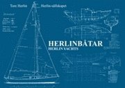 Herlinbåtar : en studie av båttyper under perioden 1904 - 1966 / Herlin Yachts : a study of yachts dureing the period 1904 - 1966 1