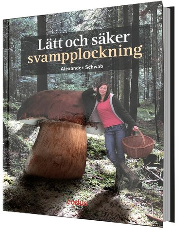 Alexander Schwab - Lätt och säker svampplockning, Inbunden