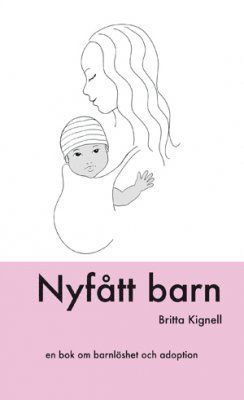 Nyfått barn : [en bok om barnlöshet och adoption] 1