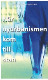 Elisabeth Klingberg - När nyurbanismen kom till stan, Pocket