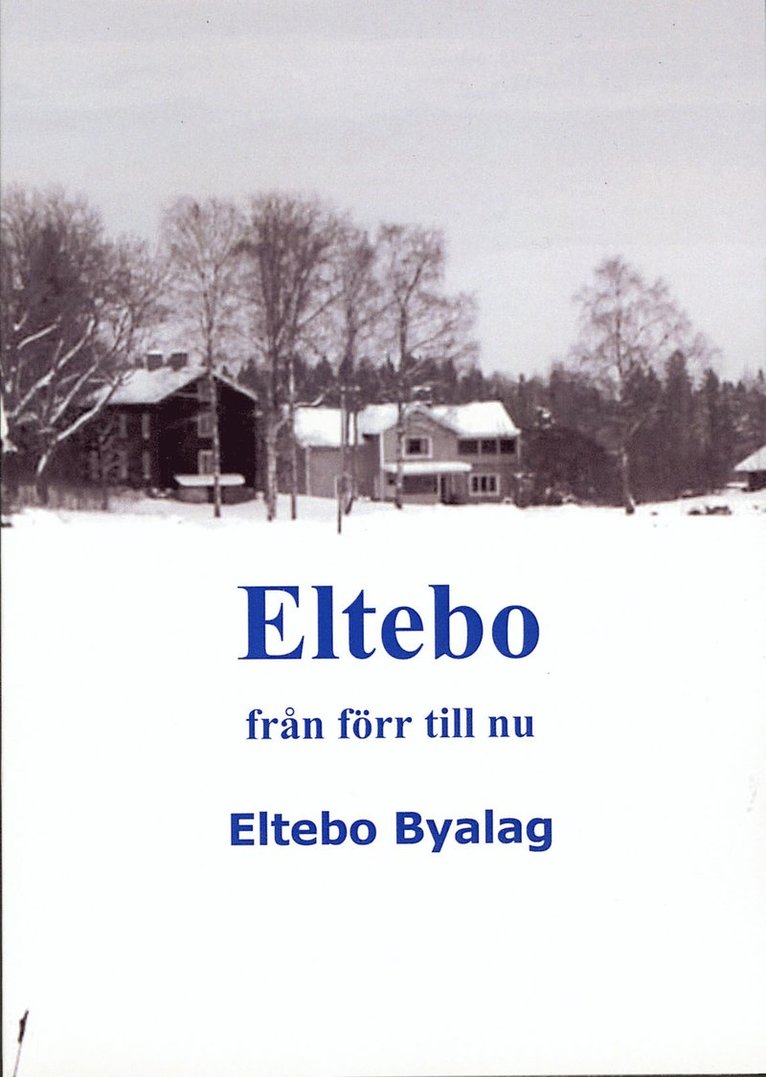 Eltebo från förr till nu 1