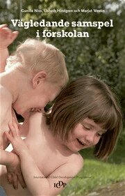 Gunilla Niss, Lisbeth Hindgren, Marjut Westin - Vägledande samspel i förskolan, Inbunden