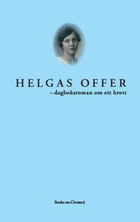 bokomslag Helgas offer : dagboksroman om ett brott