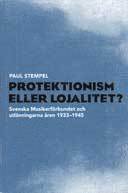 Paul Stempel - Protektionism eller lojalitet? : Svenska musikerförbundet och utlänningarna åren 1933-1945, Häftad