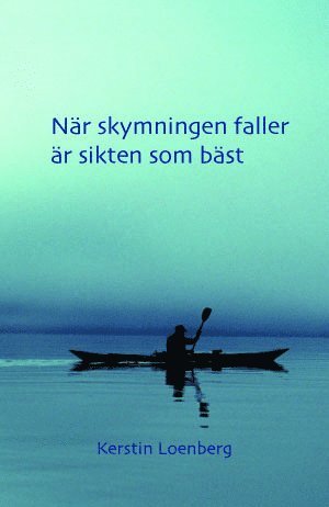 När skymningen faller är sikten som bäst 1