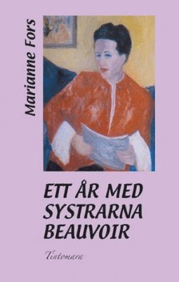 Ett år med systrarna Beauvoir 1