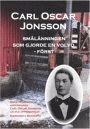Margareta Bremertz - Carl Oscar Jonsson : smålänningen som gjorde en Volvo - först, Häftad