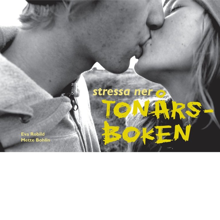 Eva Robild, Mette Bohlin - Stressa Ner. Tonårsboken, Häftad