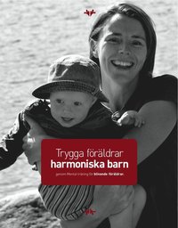 bokomslag Trygga föräldrar - harmoniska barn : genom Mental träning för blivande föräldrar