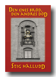 Stig Hälludd - Den enes bröd den andres död, Inbunden
