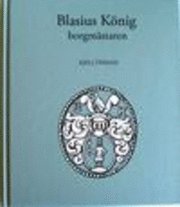 Kjell Öhman - Blasius König : borgmästaren, Inbunden