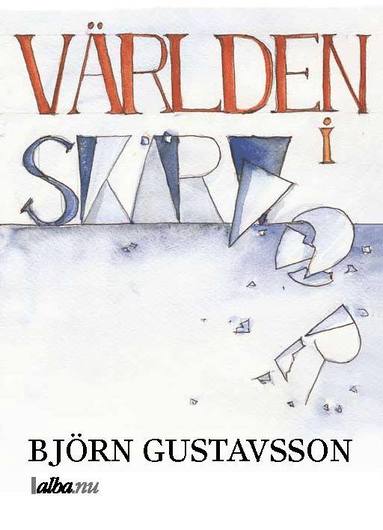 Björn Gustavsson - Världen i skärvor, Häftad