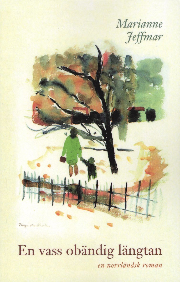 Marianne Jeffmar - En vass obändig längtan : en norrländsk roman, Häftad