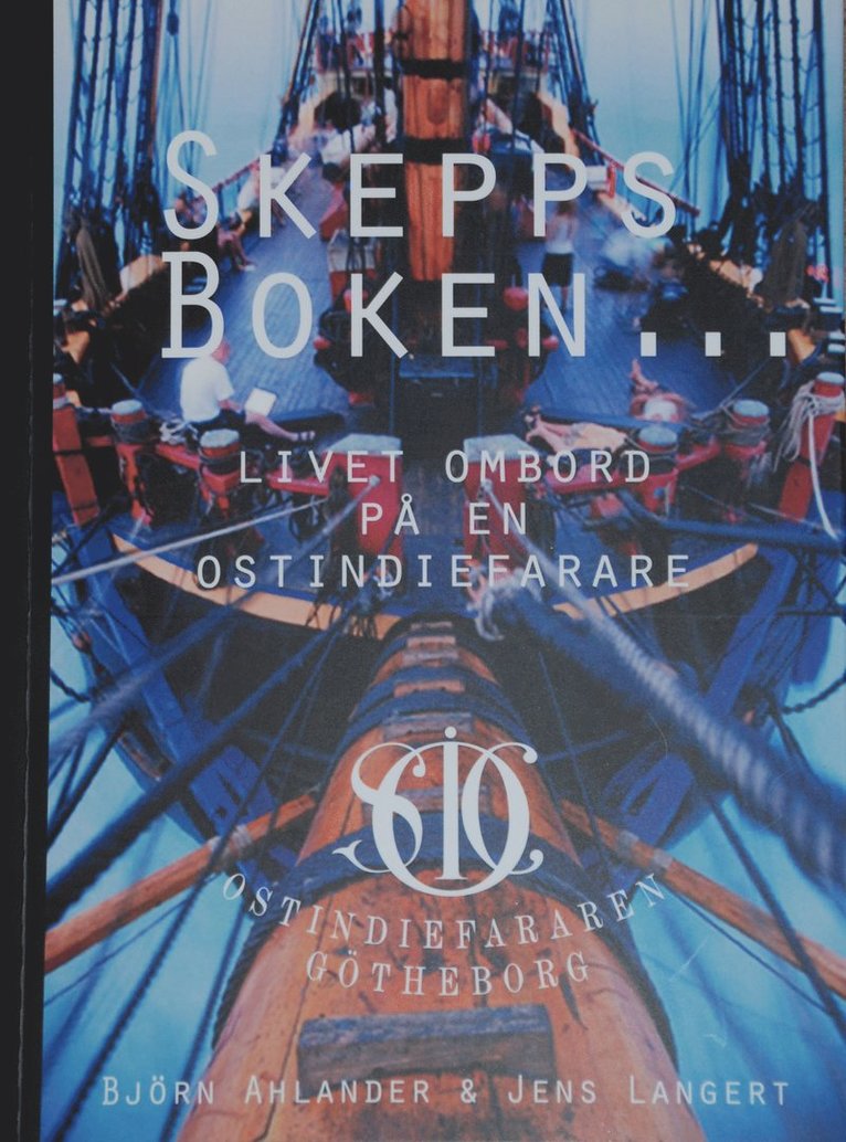 Jens Langert, Björn Ahlander - Skeppsboken : livet ombord en Ostindiefarare, Häftad
