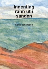 bokomslag Ingenting rann ut i sanden