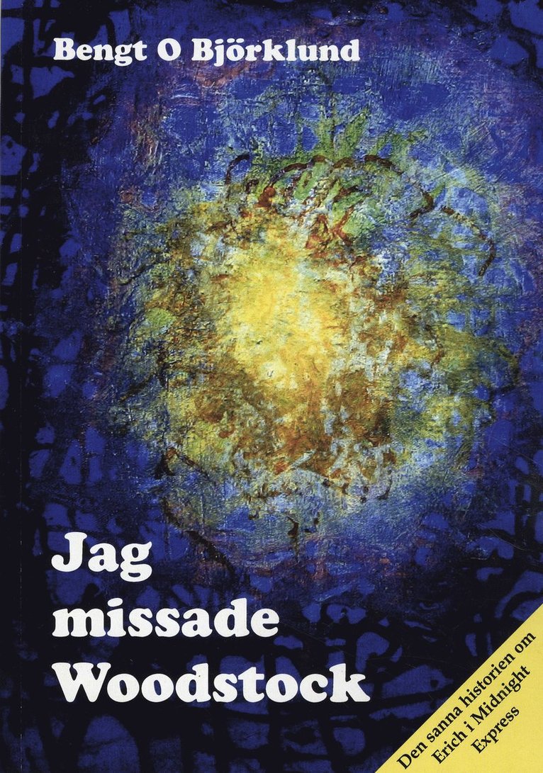 Bengt O Björklund - Jag missade Woodstock, Häftad
