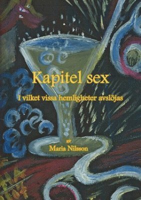 bokomslag Kapitel sex : i vilket vissa hemligheter avslöjas