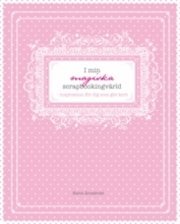 bokomslag I min magiska scrapbooking värld : inspiration för dig som gör kort