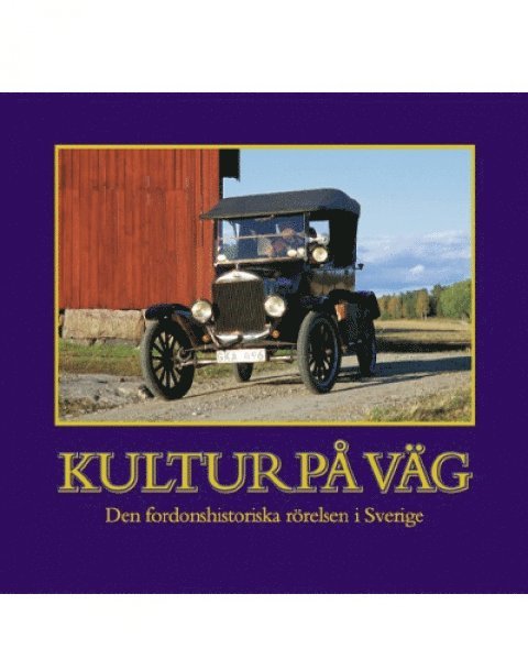 Kultur på väg : den fordonshistoriska rörelsen i Sverige 1