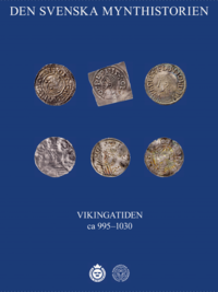 bokomslag Den svenska mynt historien - Mynt från Vikingatiden ca 995-1030