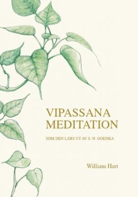 Vipassana meditation : som den lärs ut av S. N. Goenka 1