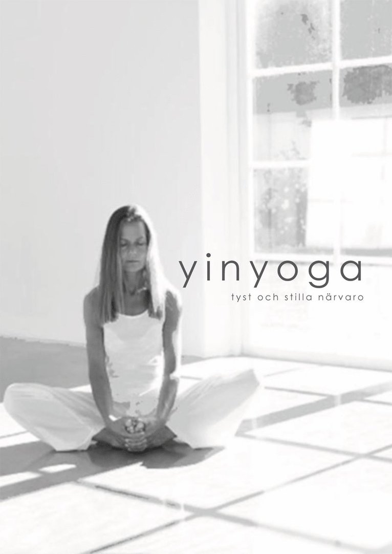 Anette Larsson - Yinyoga : tyst och stilla närvaro, Häftad