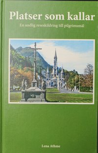 bokomslag Platser som kallar : en andlig reseskildring till pilgrimsmål
