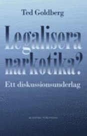 bokomslag Legalisera narkotika? : ett diskussionsunderlag