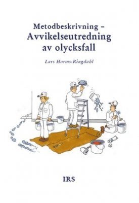 Lars Harms-Ringdahl - Metodbeskrivning : avvikelseutredning av olycksfall, Häftad