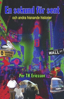 En sekund för sent och andra hisnande historier