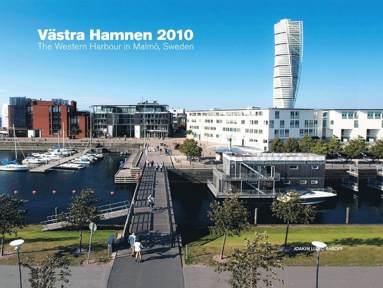 Västra Hamnen 2010 / The western harbour in Malmö, Sweden 1